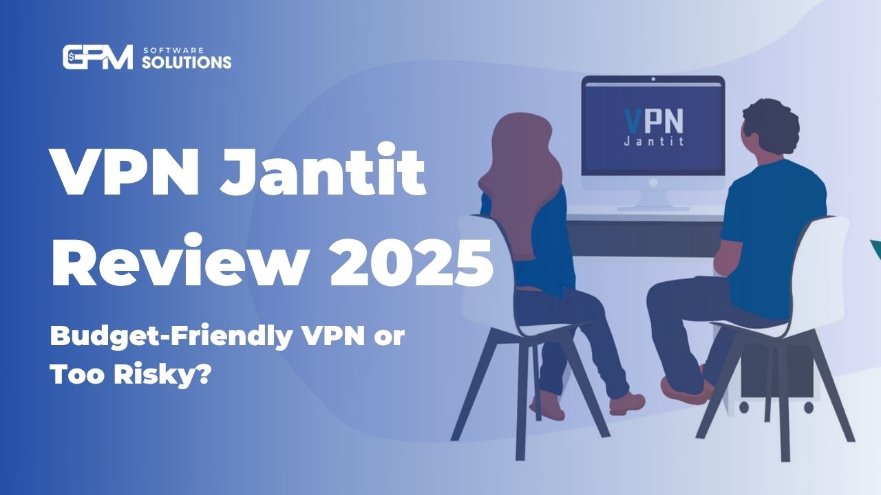 VPN Jantit Review 2025: Budget-Friendly VPN or Too Risky?