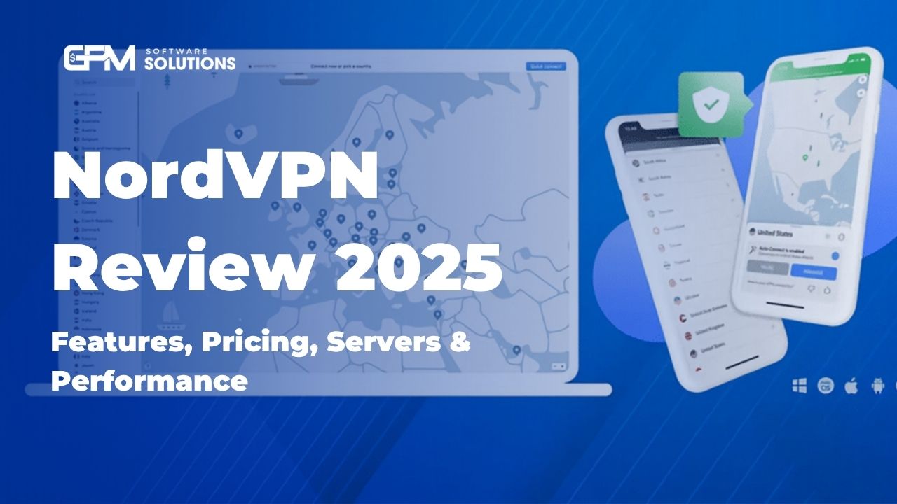 NordVPN Review 2025: Is It Still One of the Most Trusted VPNs?
