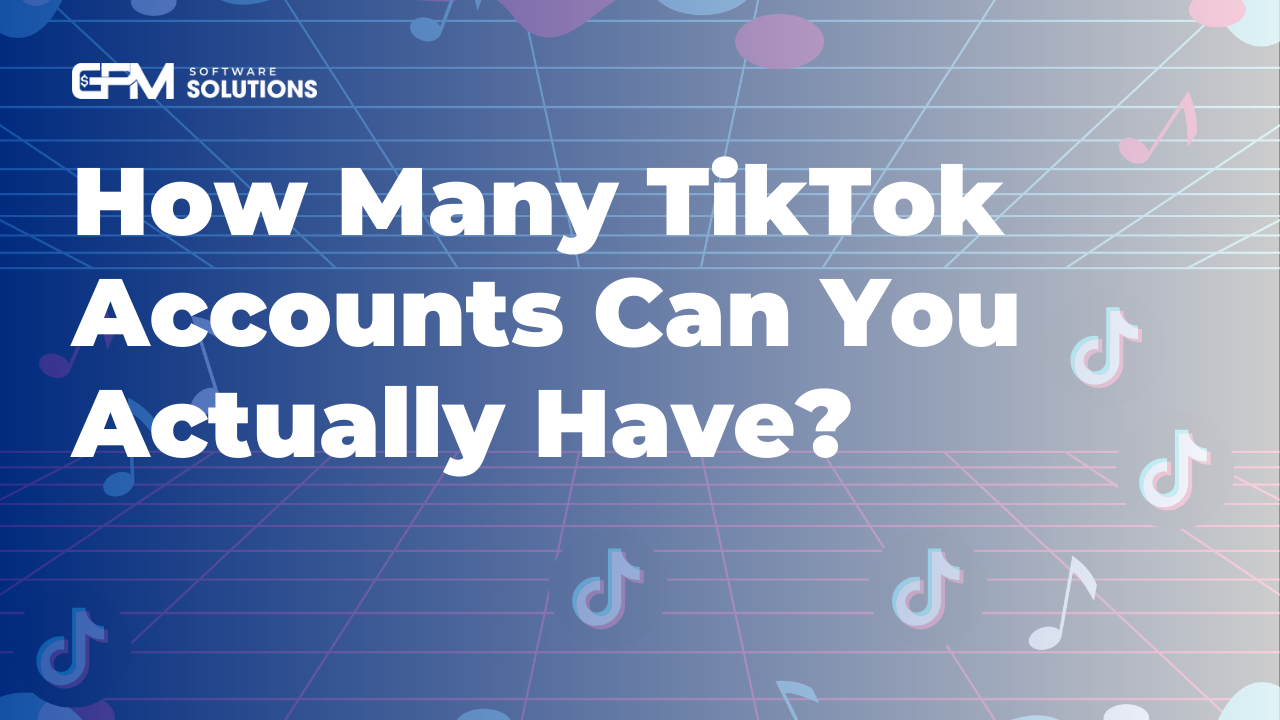 How Many TikTok Accounts Can You Have and How to Manage Them?