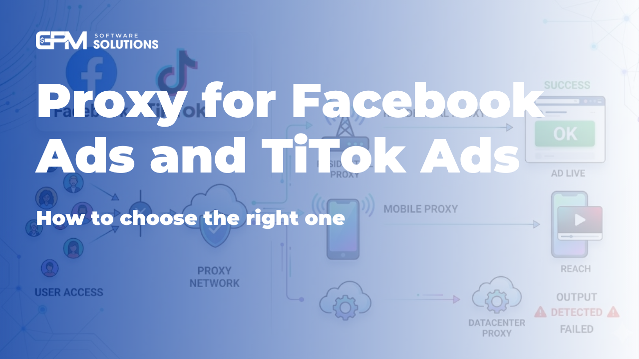 Proxy cho Facebook Ads và Tiktok Ads: Chọn thế nào để không bị khóa tài khoản?