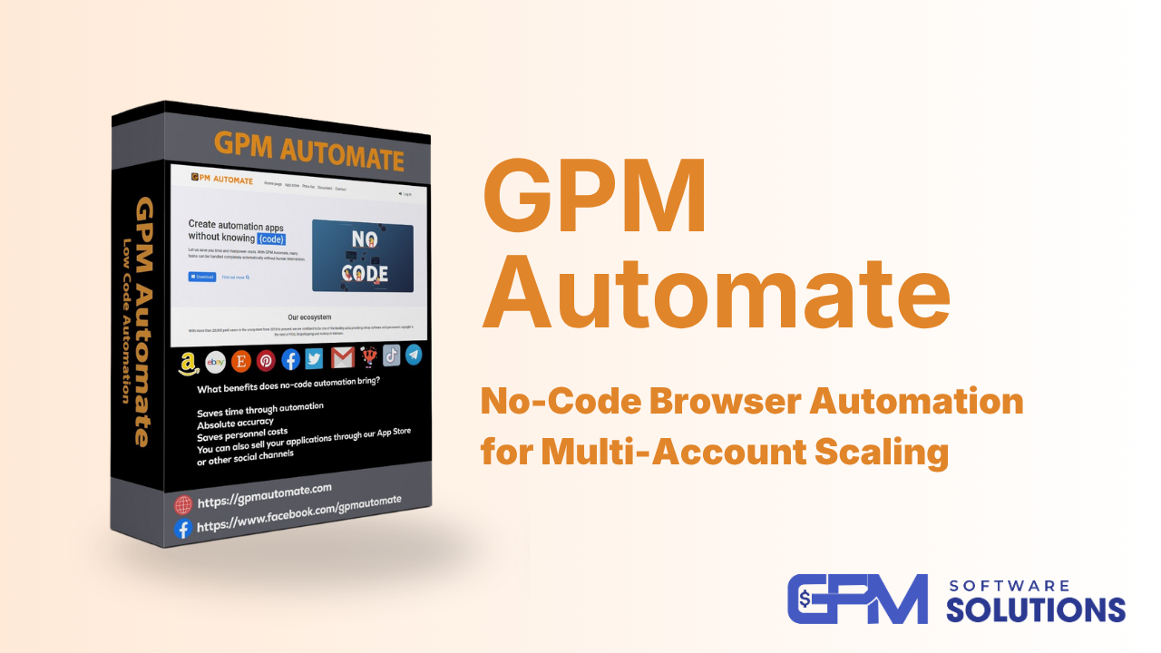 GPM Automate: No-Code Browser Automation for Multi-Account Scaling