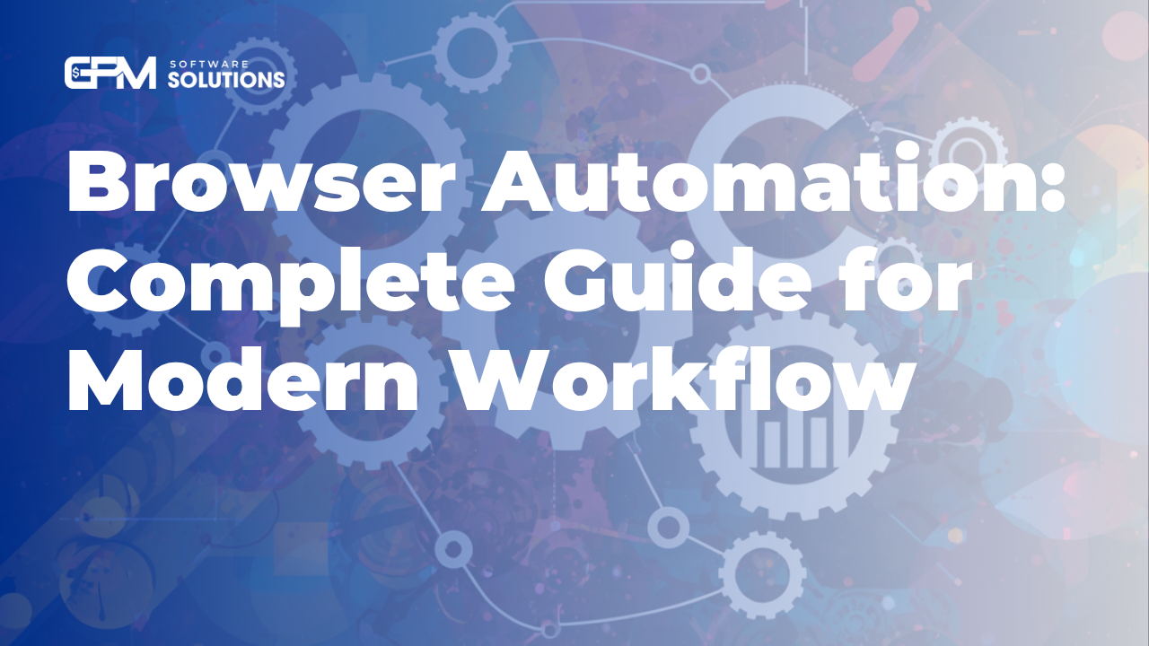Browser Automation: Complete Guide for Modern Workflows