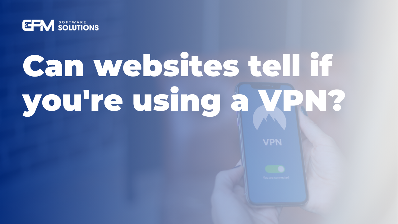 Can websites tell if you're using a VPN?