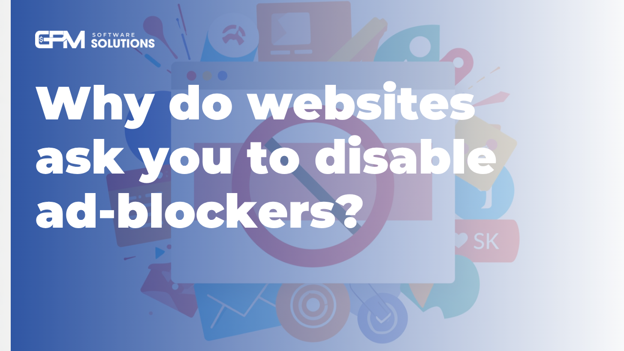 Why do websites ask you to disable ad-blockers?