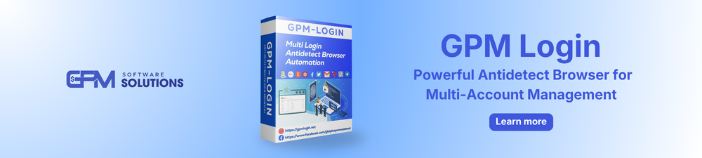 GPM Login - Dùng thử miễn phí 7 ngày