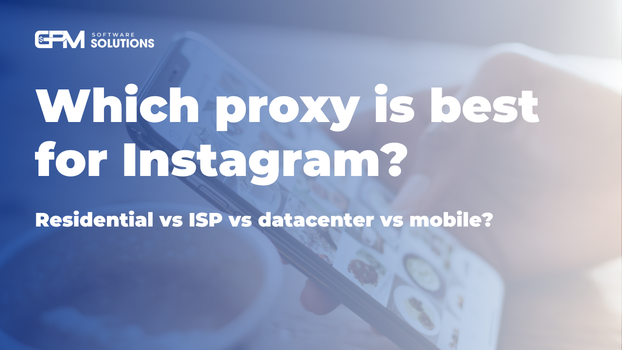 Which Proxy Is Best for Instagram? Residential vs ISP vs Datacenter vs Mobile Proxy