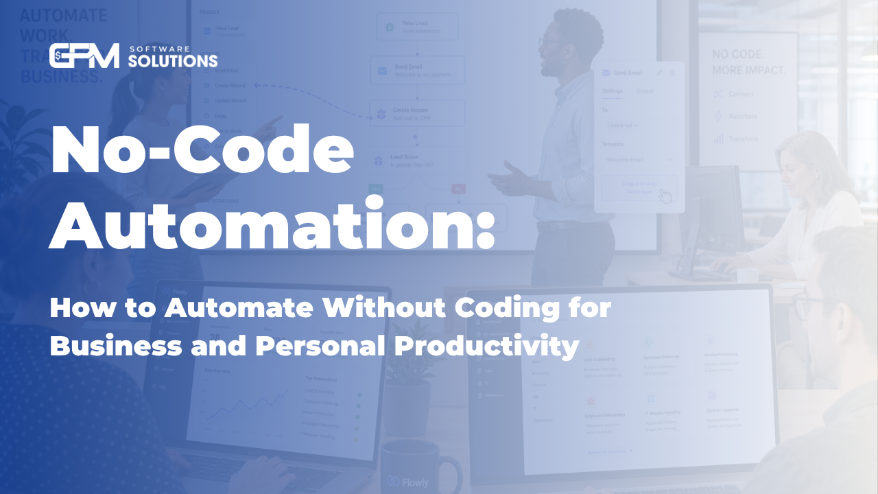 No-Code Automation: How to Automate Without Coding for Business and Personal Productivity