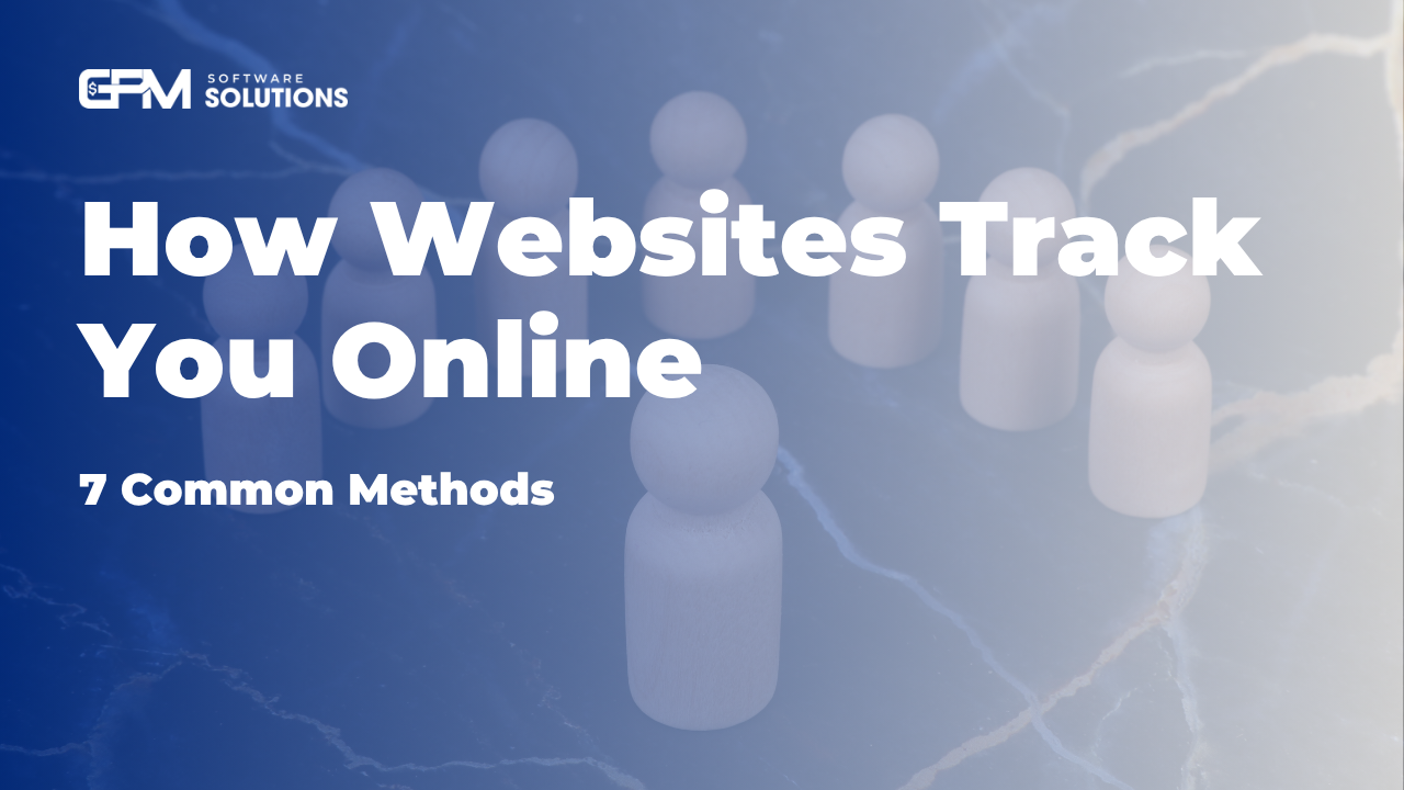 How Websites Track You Online: 7 Common Methods