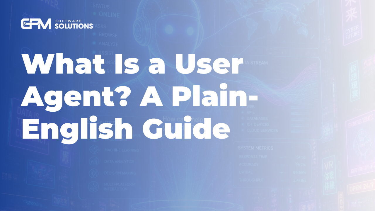 What Is a User Agent? A Plain-English Guide (and Why It Matters for Multiple Accounts)