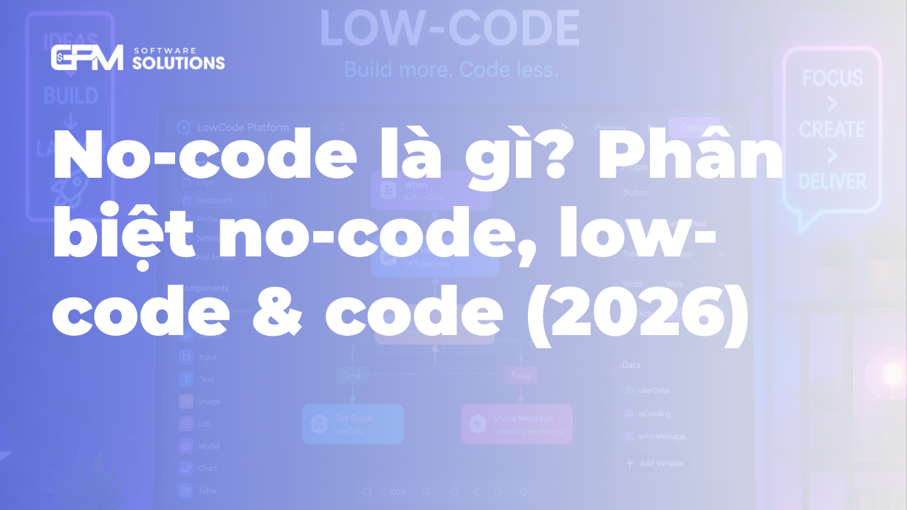 No-code là gì? Sự khác biệt giữa no-code, low-code và code truyền thống