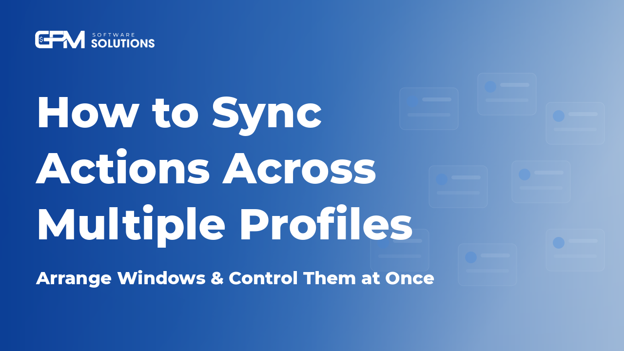 How to Sync Action Across Multiple Profiles in GPM Login Global