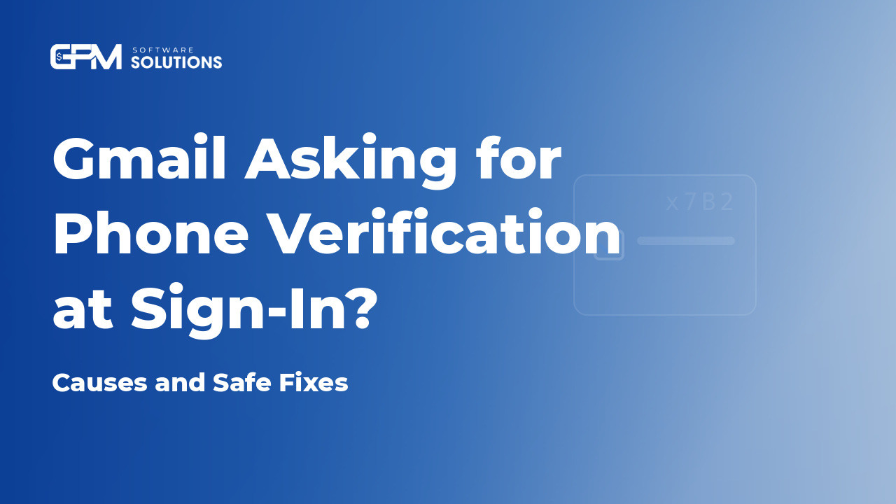 Gmail Asking for Phone Verifiaction at Sign-in? Causes and Safe