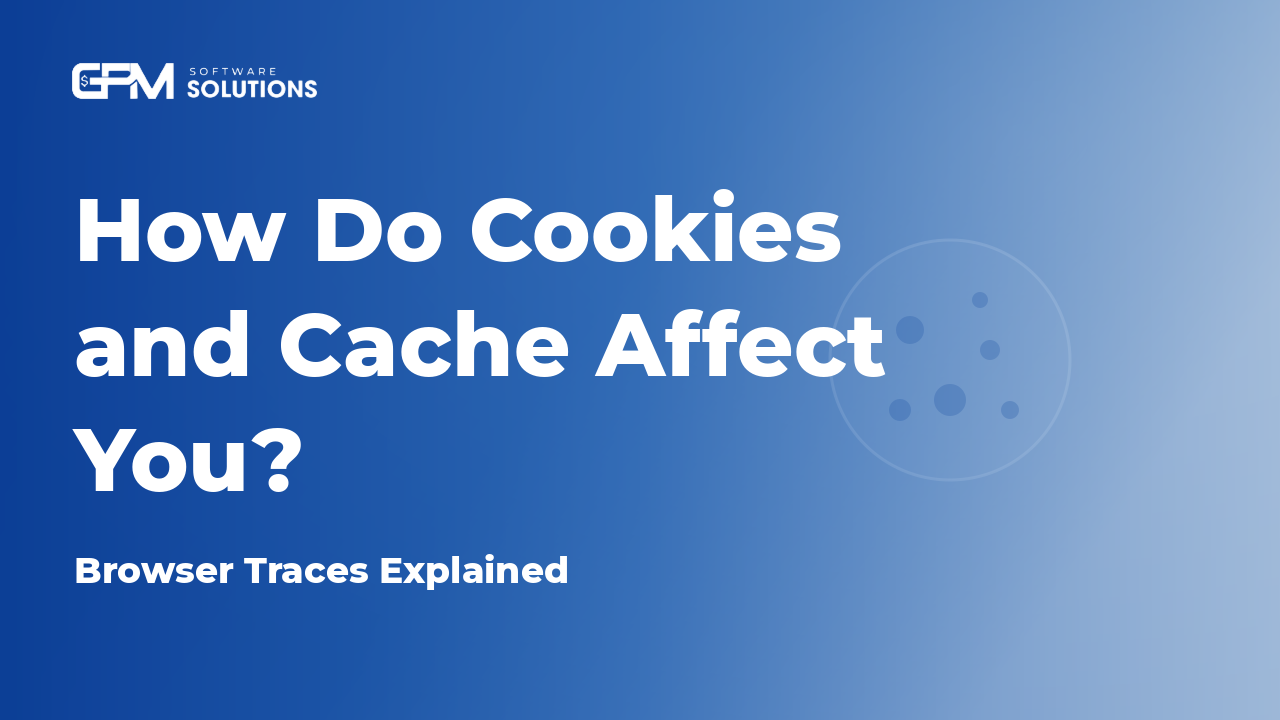 How Do Cookies and Cache Affect You? Browser Traces Explained